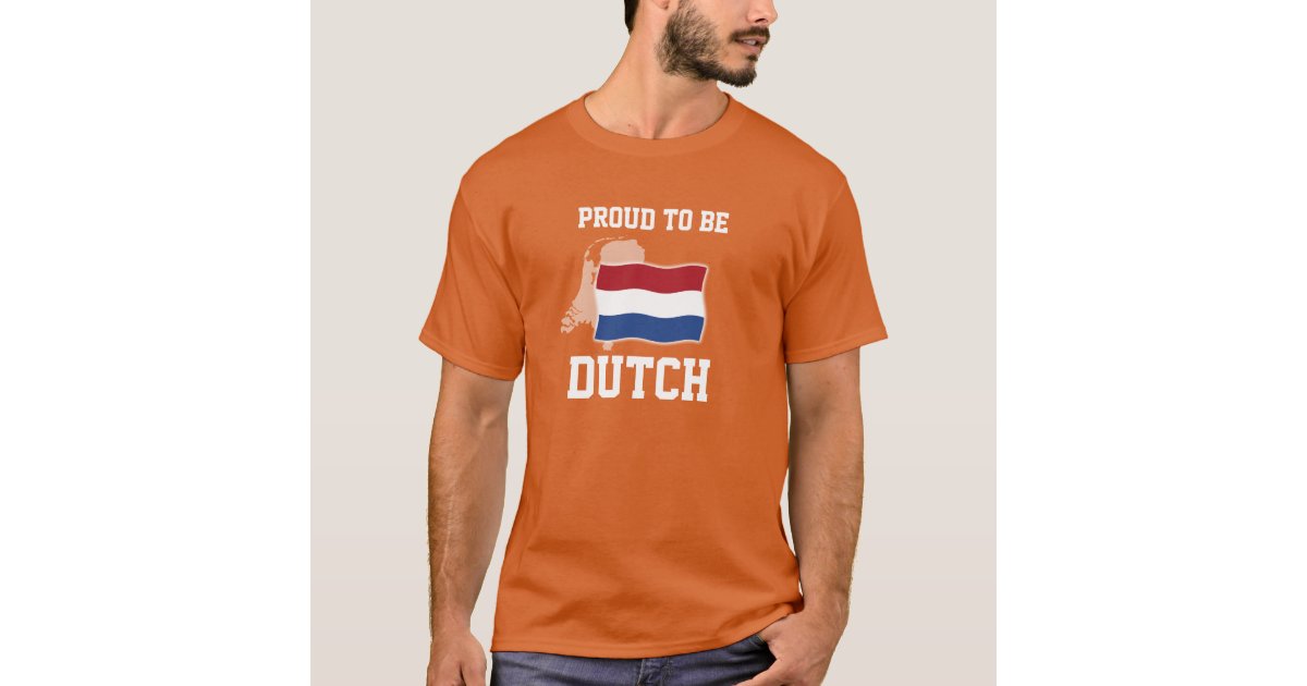 Proud to be Dutch T-shirt | Zazzle.nl