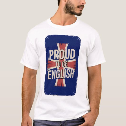 Proud To Be English T-Shirt (Voorkant)