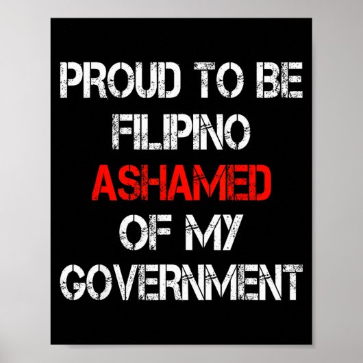 Proud To Be Filino Ashamed Of My Government Funny Poster (Voorkant)