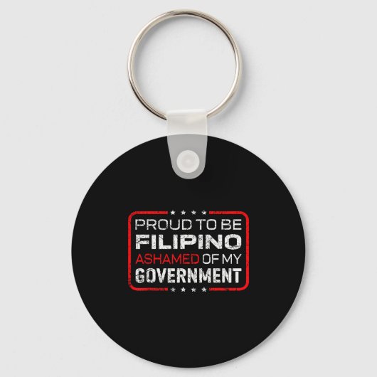 Proud To Be Filino Ashamed Of My Government Funny  Sleutelhanger (Voorkant)