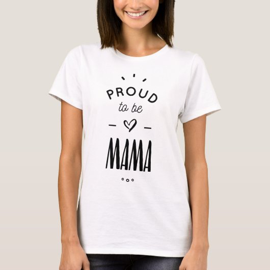 Proud to be mama t-shirt (Voorkant)