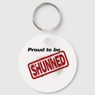 Proud to be Shunned Sleutelhanger