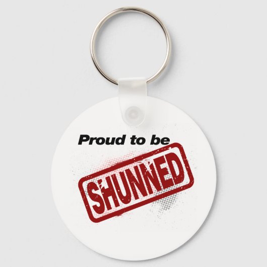 Proud to be Shunned Sleutelhanger (Voorkant)