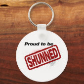 Proud to be Shunned Sleutelhanger (Voorkant)