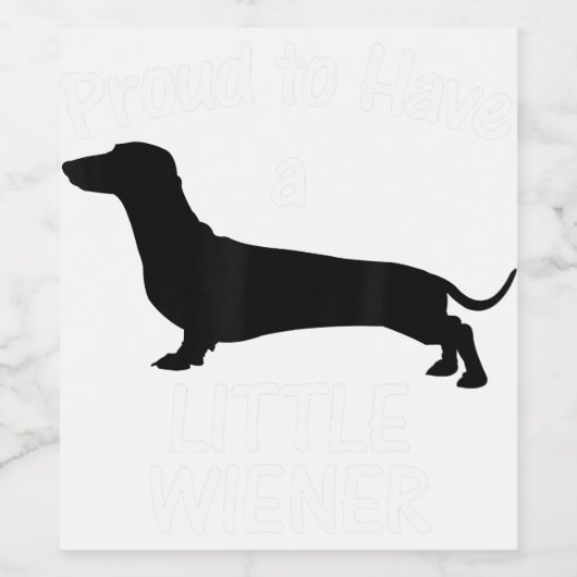 Proud To Have A Little Wiener Dog Dachshund Funny Wijn Etiket (Enkel label)