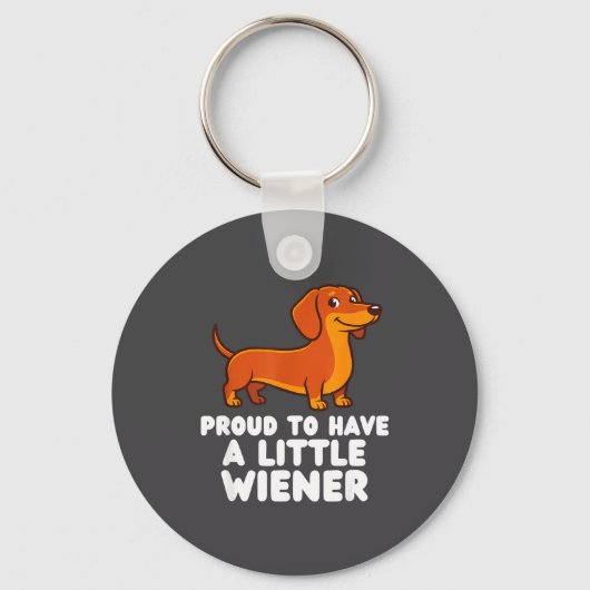 Proud To Have A Little Wiener Dog Funny Dachshund Sleutelhanger (Voorkant)