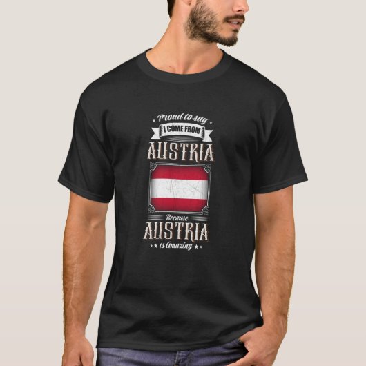 Proud to say I come from AUSTRIA T-shirt (Voorkant)