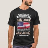 Proud To Say I Come From San José USA Flag T-shirt (Voorkant)