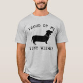 Proud van mijn Tiny Wiener Funny Dachshund Quote T-shirt (Voorkant)