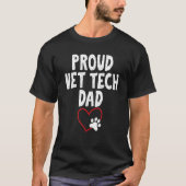 Proud Vet Tech Dad Message for Vet Dads T-shirt (Voorkant)