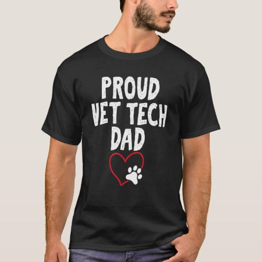 Proud Vet Tech Dad Message for Vet Dads T-shirt (Voorkant)