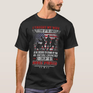 Proud Veteran Militaire I vertelde mijn vrouw hoe  T-shirt