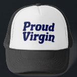 Proud Virgin Trucker Pet<br><div class="desc">Proud Maagd. Strijd en celibacy gift voor iemand die zijn maagdelijkheid tot het huwelijk behoudt. Blijf chaotisch en omarm de chastiteit als een religieus Christelijk.</div>