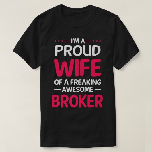 Proud Wife Of Freaking Awesome BROKER  T-shirt (Design voorkant)