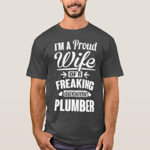 Proud Wife van een Freakin Geweldige Plumber T-shirt