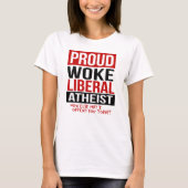 Proud Woke Liberal Atheïst - Hoe kan ik anders bel T-shirt (Voorkant)