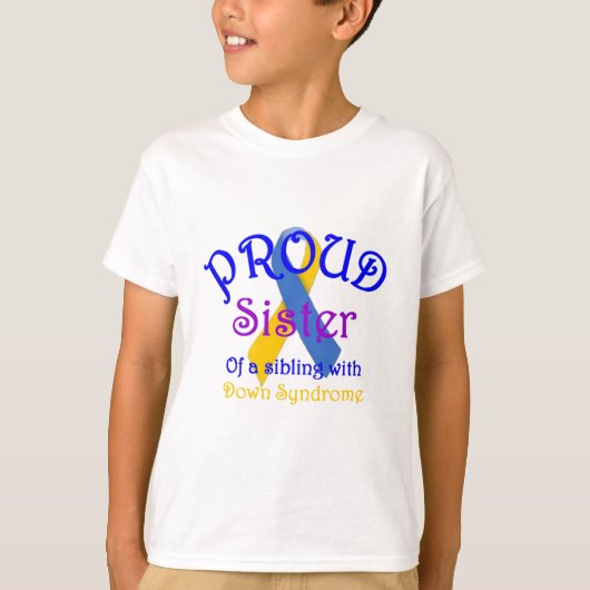 Proud zuster van Down Symdrome Sibling T-shirt (Voorkant)