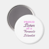 Proud Zuster van een forensische wetenschapper Magneet (Voorkant / Achterkant)