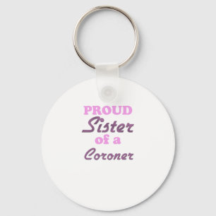 Proud Zuster van een lijkschouwer Sleutelhanger