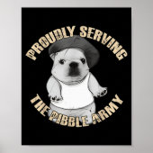 Proudly Serving The Bble Army Funny Meme Dog  Poster (Voorkant)