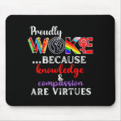 Proudly Woke Because Knowledge Comon Are Virtues  Muismat (Voorkant)