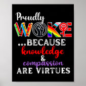 Proudly Woke Because Knowledge Comon Are Virtues  Poster (Voorkant)