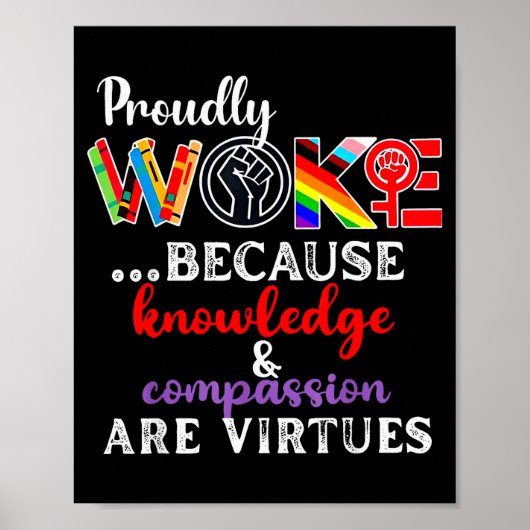 Proudly Woke Because Knowledge Comon Are Virtues  Poster (Voorkant)