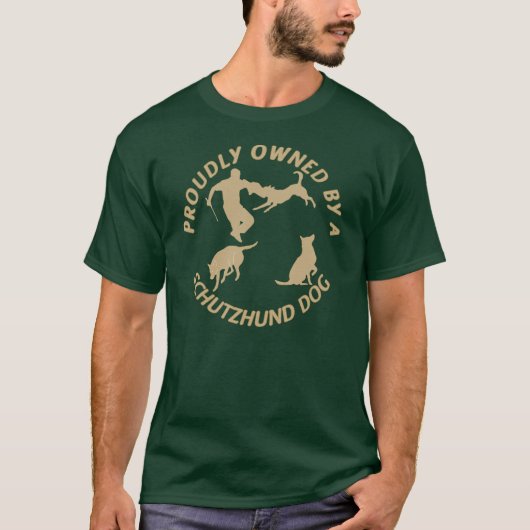 Prouze eigendom van een Schutzhund Dog T-shirt (Voorkant)
