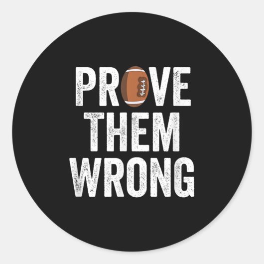 Prove Them Wrong Football Motivational Sitive Mind Ronde Sticker (Voorkant)