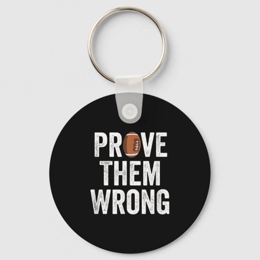 Prove Them Wrong Football Motivational Sitive Mind Sleutelhanger (Voorkant)