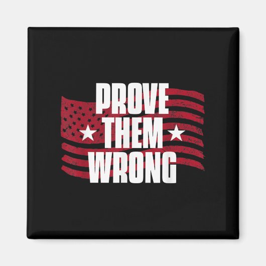 Prove Them Wrong Insrational Saying Motivational W Magneet (Voorkant)