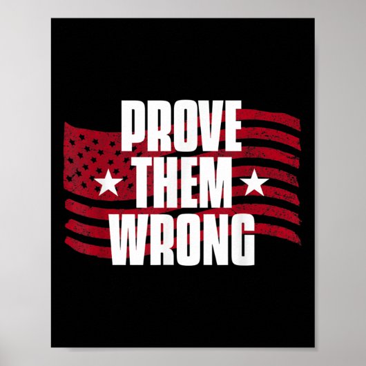 Prove Them Wrong Insrational Saying Motivational W Poster (Voorkant)