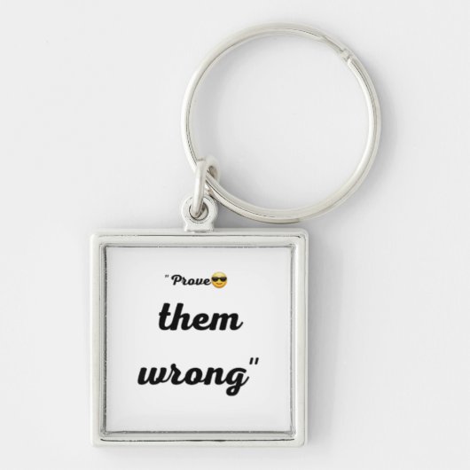 "Prove them wrong "Motivational keychain (Voorkant)