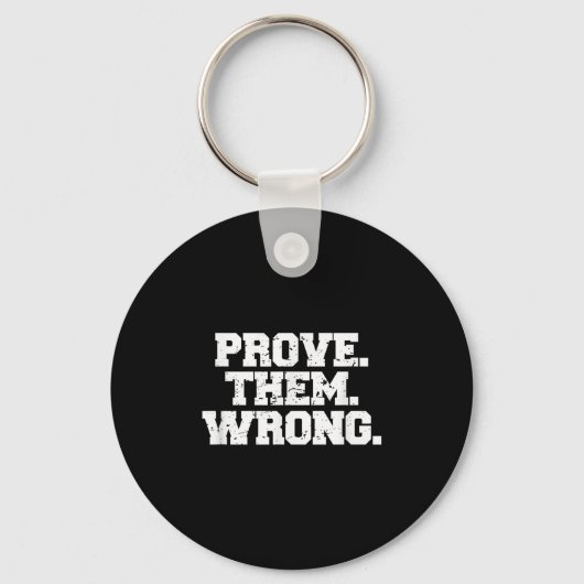 Prove Them Wrong Srt Gym Motivation Distressed Log Sleutelhanger (Voorkant)
