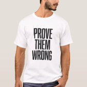 Prove Them Wrong T-shirt (Voorkant)