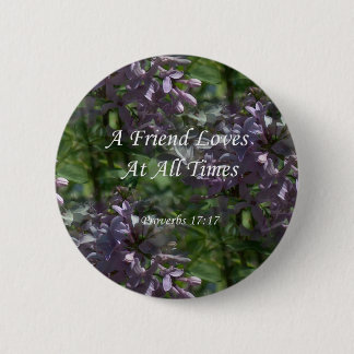 proverbs17-17 ~ Lilacs Ronde Button 5,7 Cm