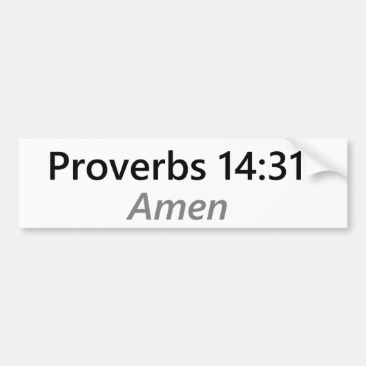 Proverbs 14:31 bumpersticker (Voorkant)