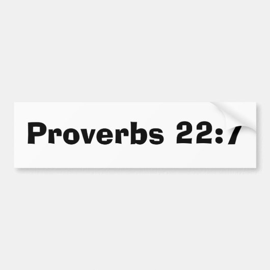 Proverbs 22:7 bumpersticker (Voorkant)