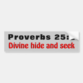 Proverbs 25:2 goddelijke verbergen en zoeken bumpersticker