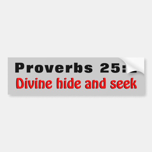 Proverbs 25:2 goddelijke verbergen en zoeken bumpersticker (Voorkant)