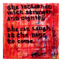 Proverbs 31:25 - She is clothed in strength