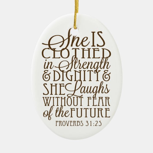Proverbs 31 - Kleed in Sterkte & Waardigheid Bruin Keramisch Ornament (Voorkant)