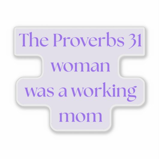 Proverbs 31 Woman Was A Working Mom Sticker (Voorkant)
