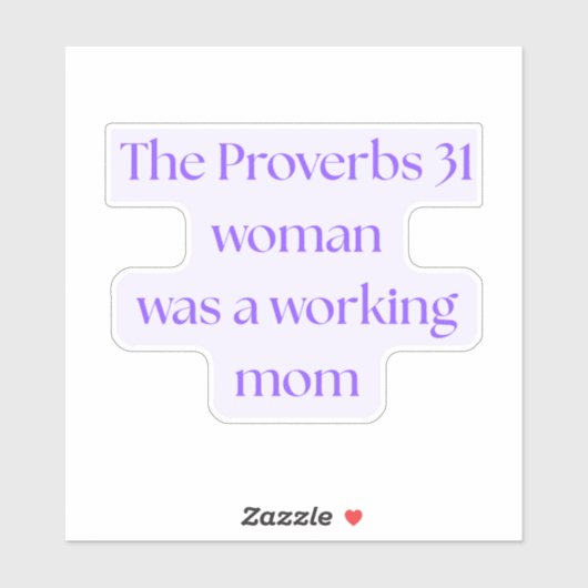 Proverbs 31 Woman Was A Working Mom Sticker (Vel)
