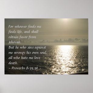 Proverbs 8:35,36 Poster