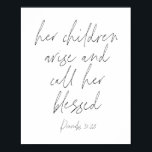 Proverbs script van 31:28 poster<br><div class="desc">Haar kinderen komen voor en noemen haar gezegend - Proverbs script 31:28</div>