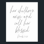 Proverbs script van 31:28 poster<br><div class="desc">Haar kinderen komen voor en noemen haar gezegend - Proverbs script 31:28</div>