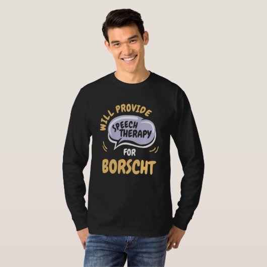 Provide Speech Therapy for Borscht   Speech Pathol T-shirt (Voorkant volledig)