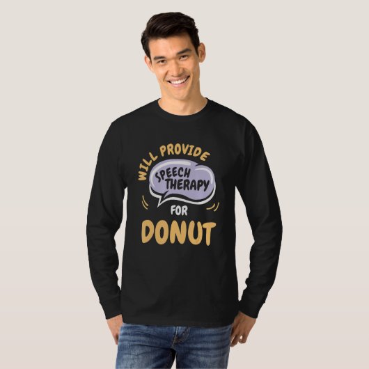 Provide Speech Therapy for Donut Speech Patholog T-shirt (Voorkant volledig)