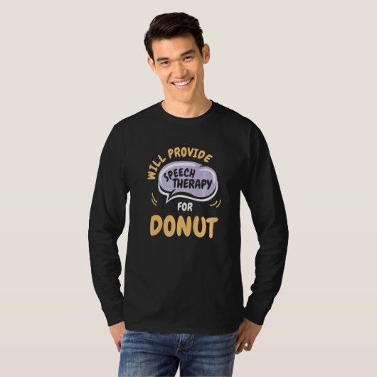 Provide Speech Therapy for Donut  Speech Pathologi T-shirt (Voorkant volledig)